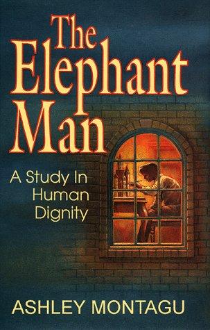 The Elephant Man: A Study in Human Dignity