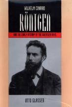 Wilhelm Conrad Rontgen - by Otto Glasser