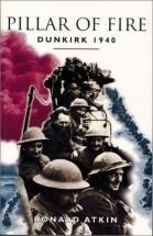 Pillar of Fire: Dunkirk 1940 - by Ronald Adkin