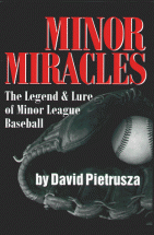 Minor Miracles: The Legend and Lure of Minor League Baseball